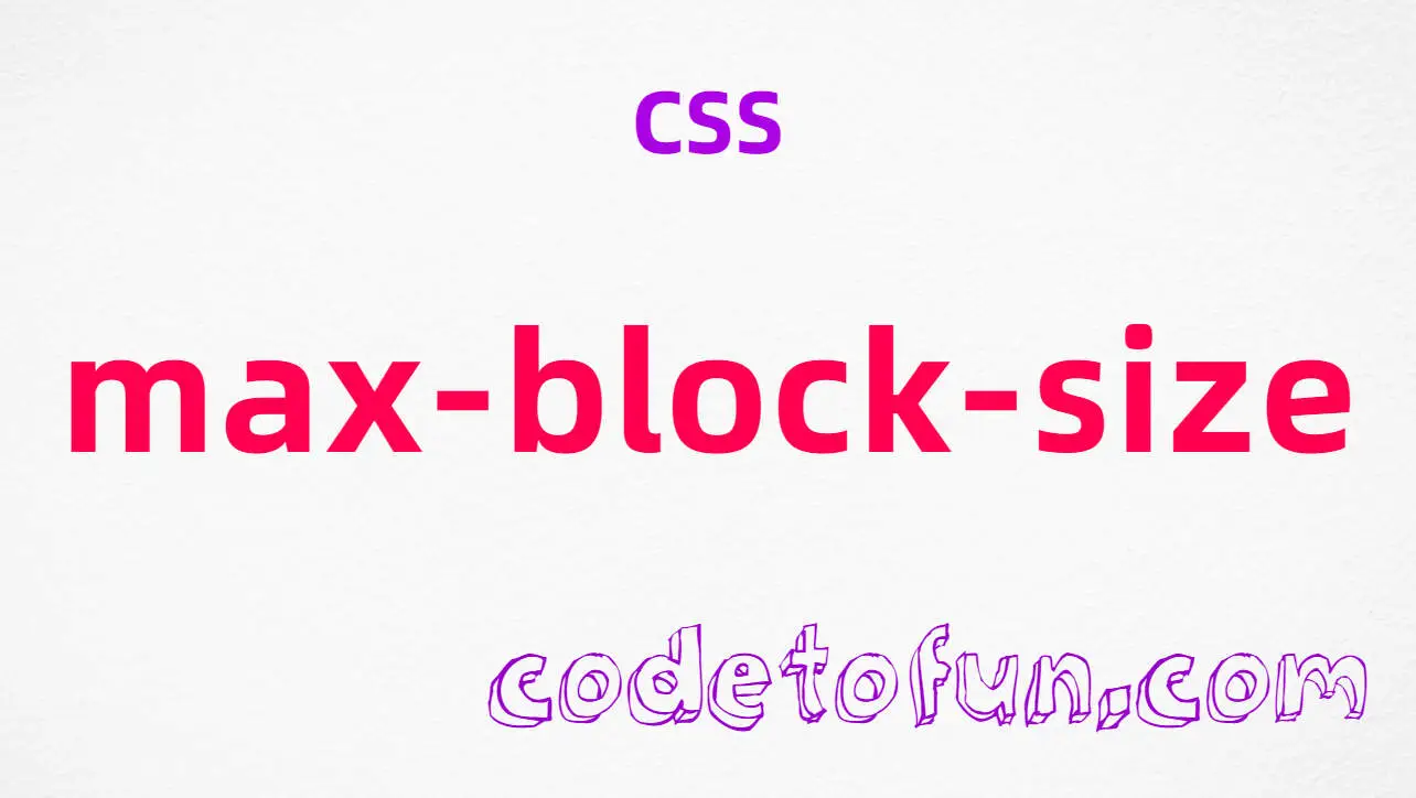 CSS max-block-size Property