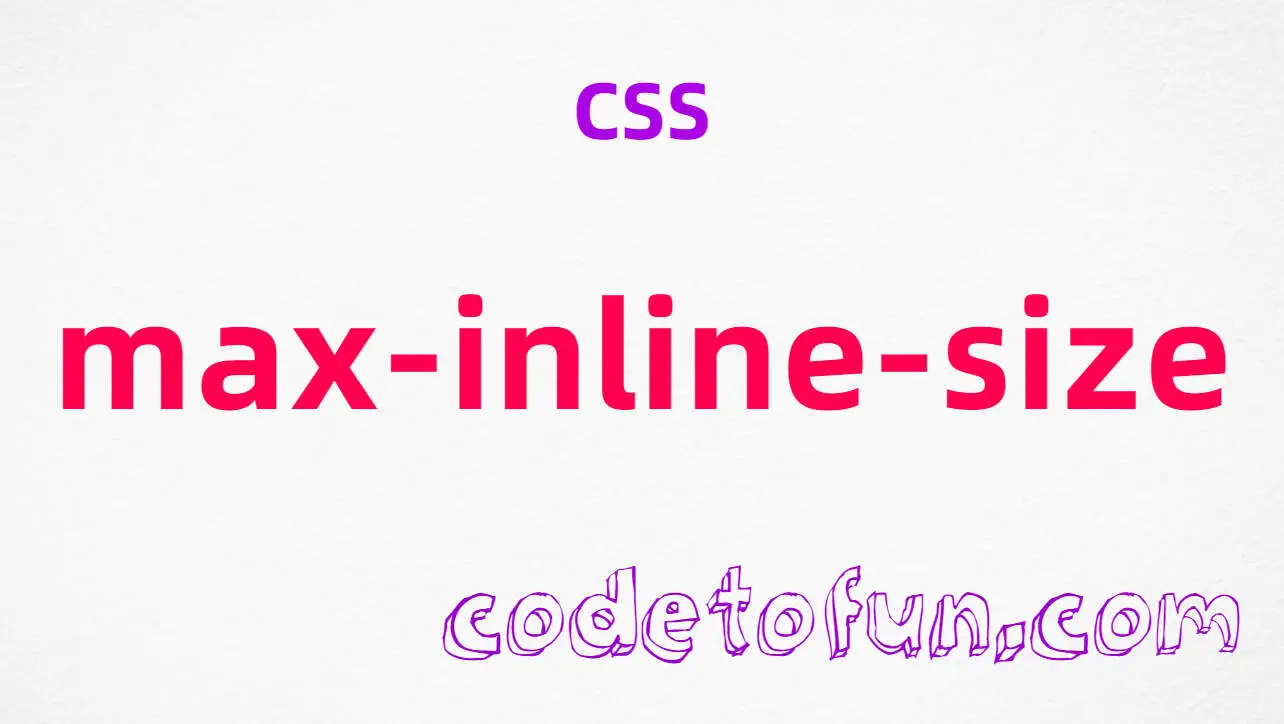 CSS max-inline-size Property