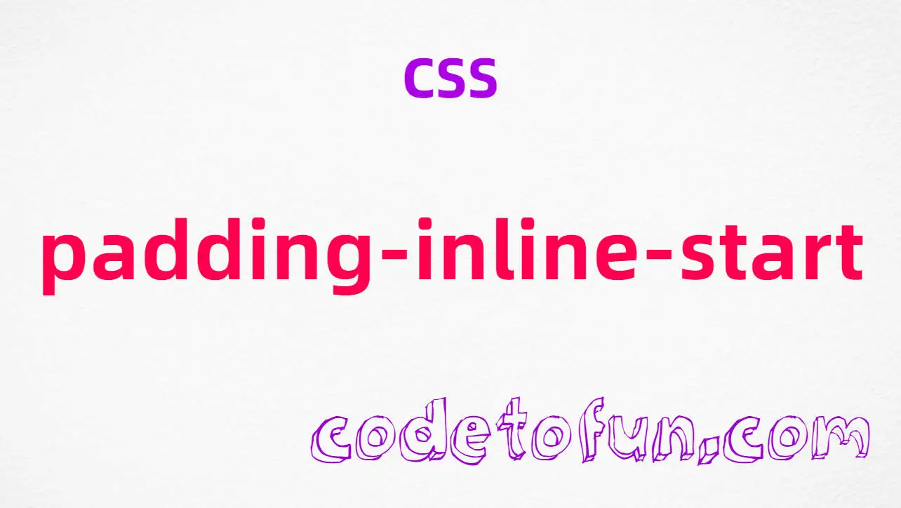 CSS padding-inline-start Property