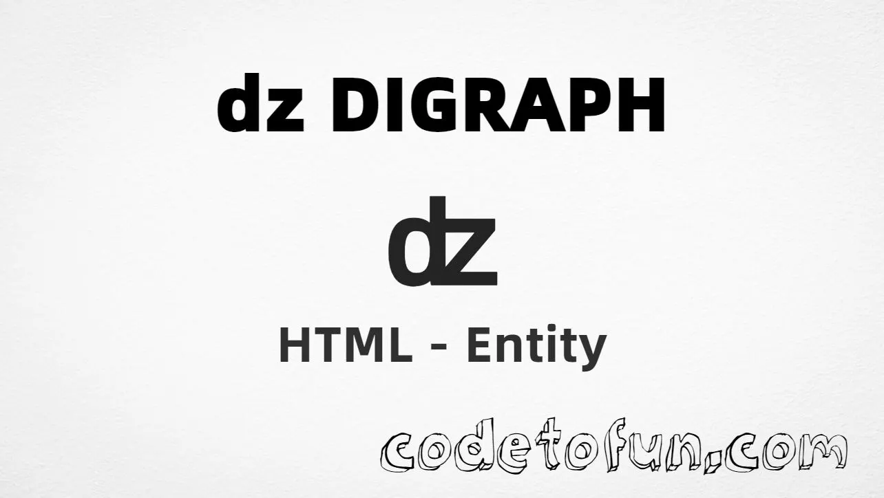 HTML Entity Dz Digraph