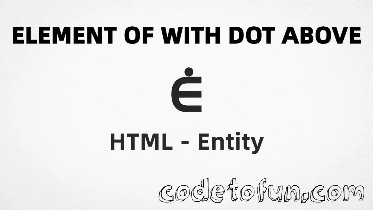 HTML Entity Element Of With Dot Above