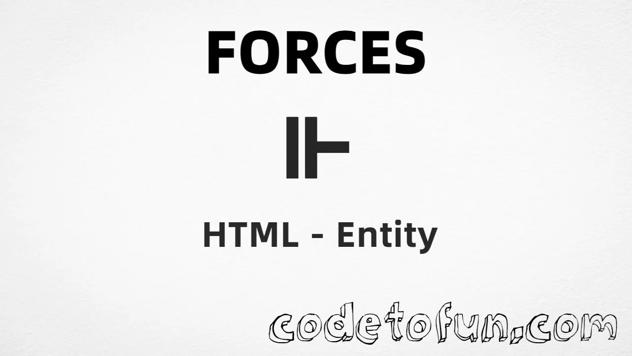 HTML Entity Forces