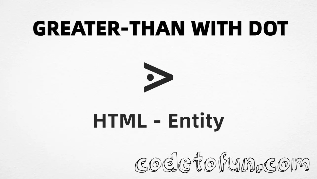 HTML Entity Greater Than With Dot