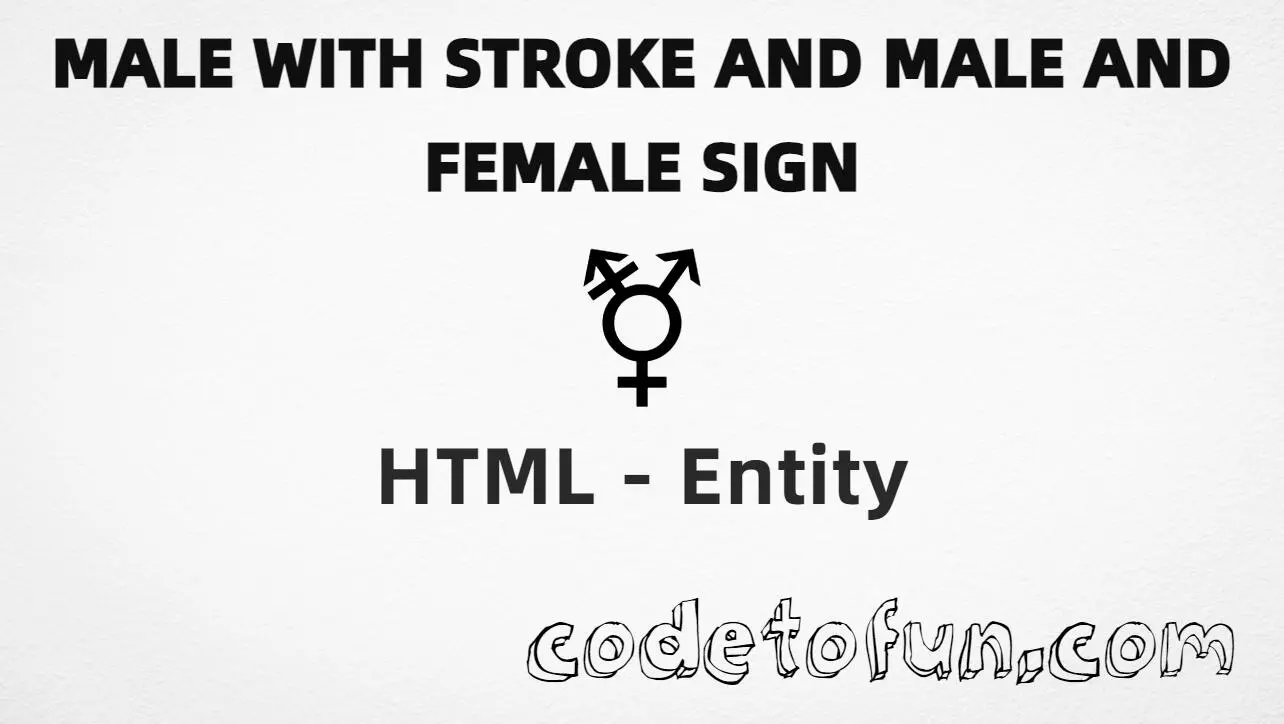 HTML Entity Male Stroke Male Female Sign