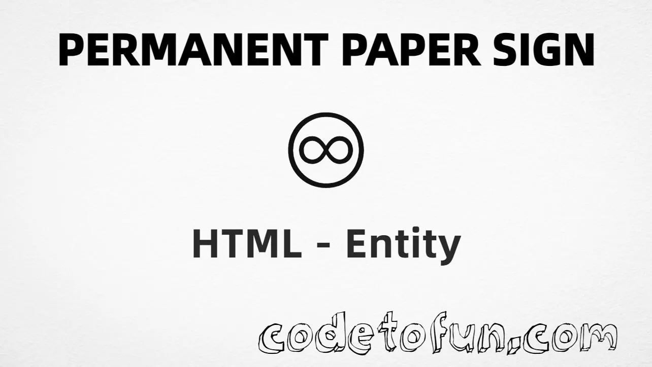 HTML Entity Permanent Paper Sign