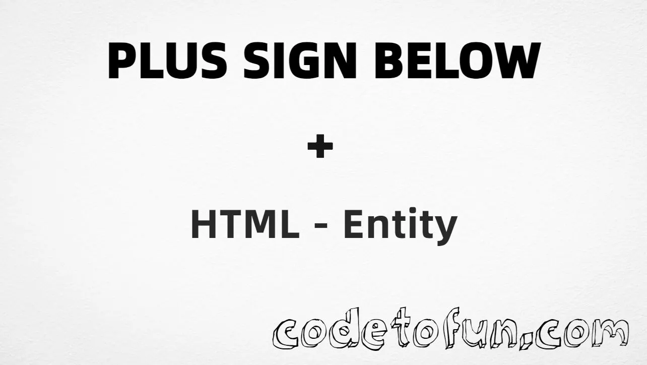 HTML Entity Plus Sign Below