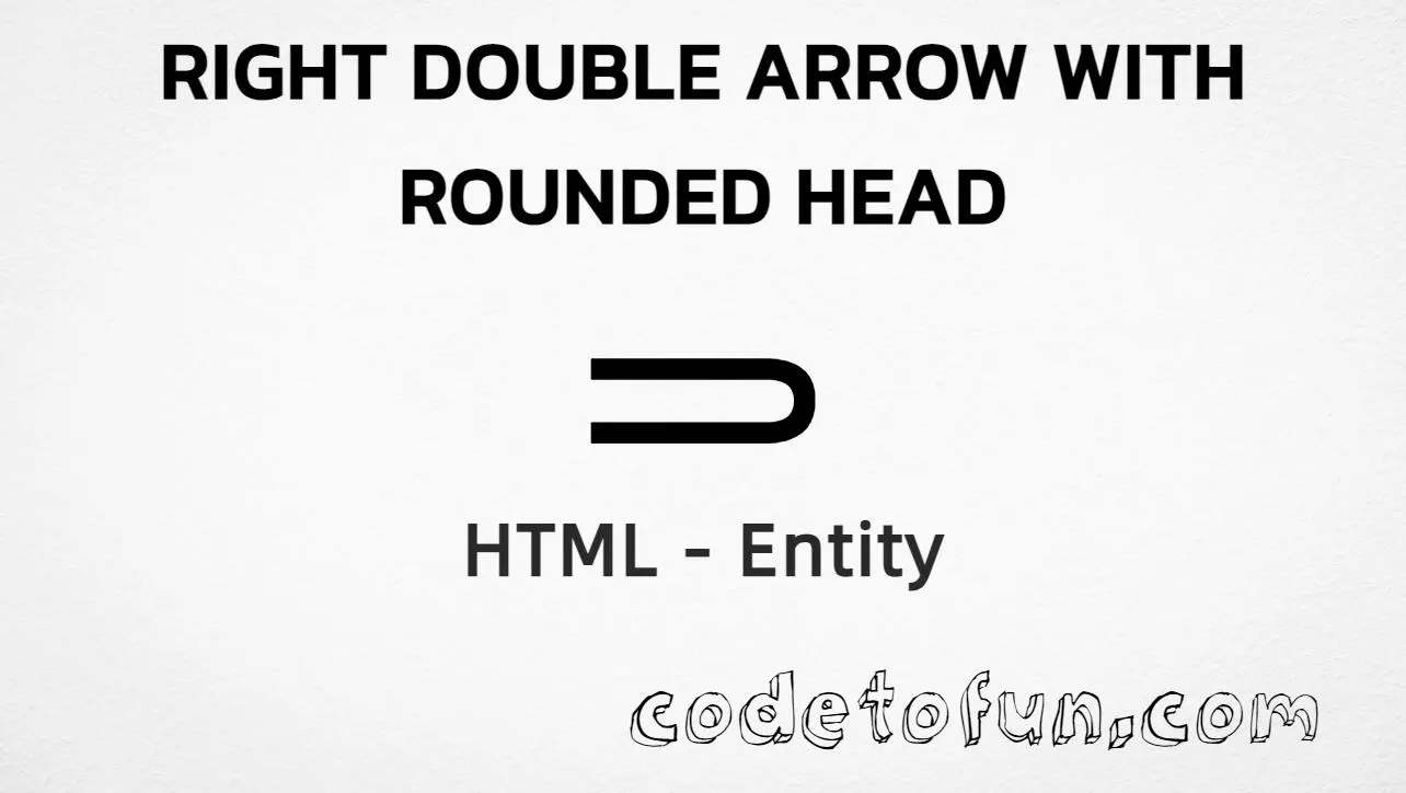HTML Entity Right Double Arrow With Rounded Head