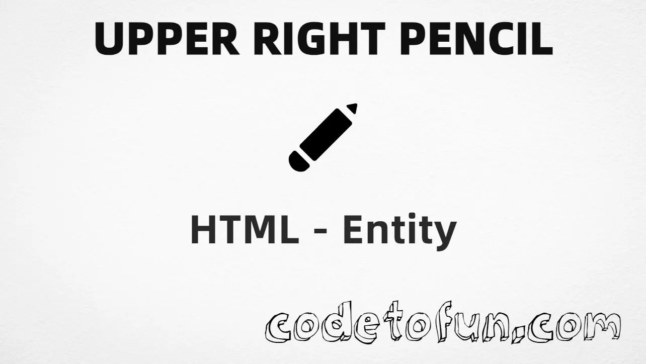HTML Entity Upper Right Pencil