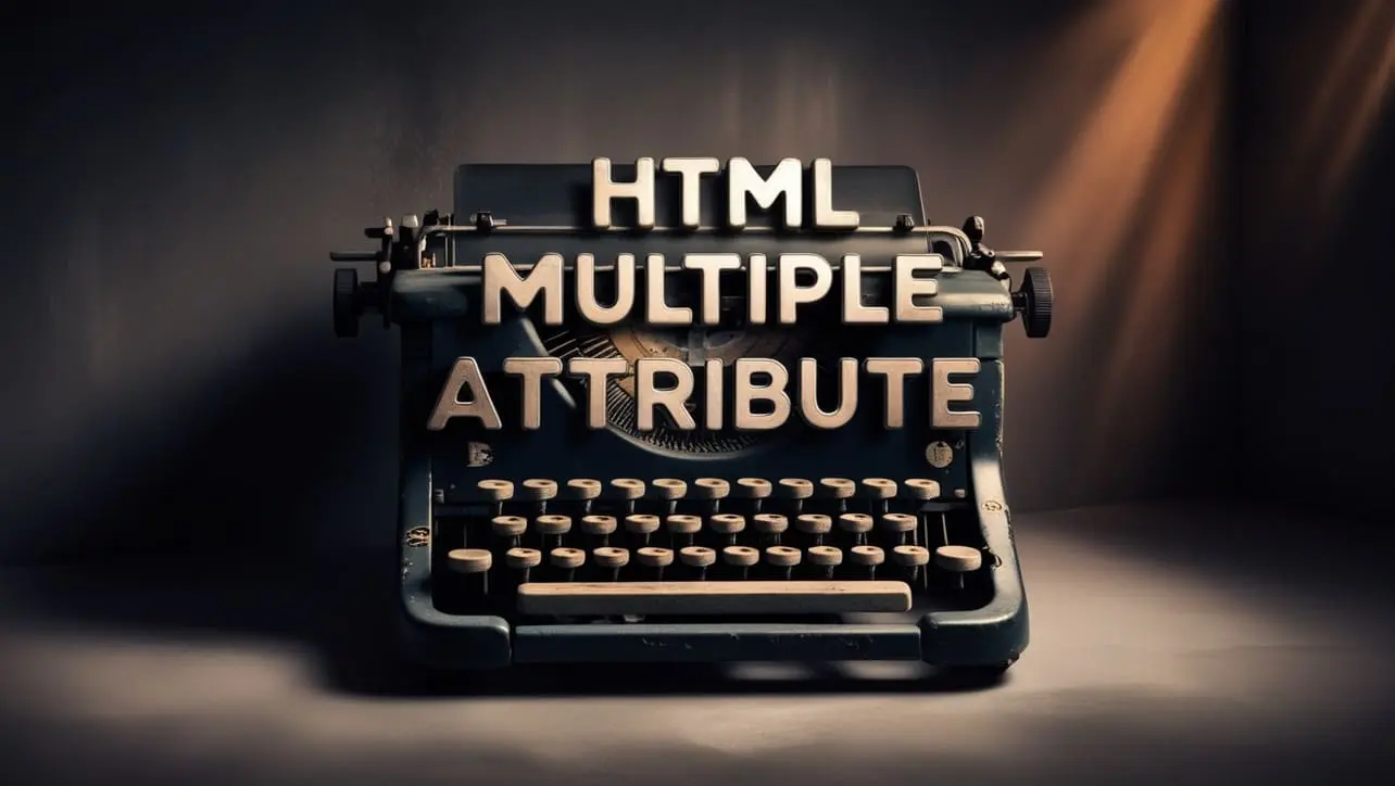 HTML multiple Attribute