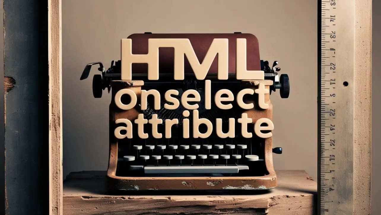 HTML onselect Attribute