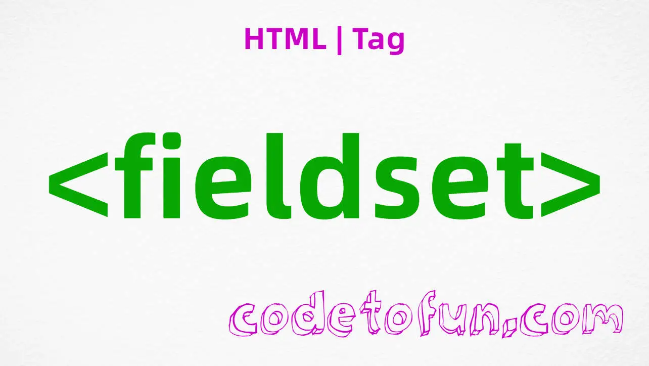 HTML fieldset Tag