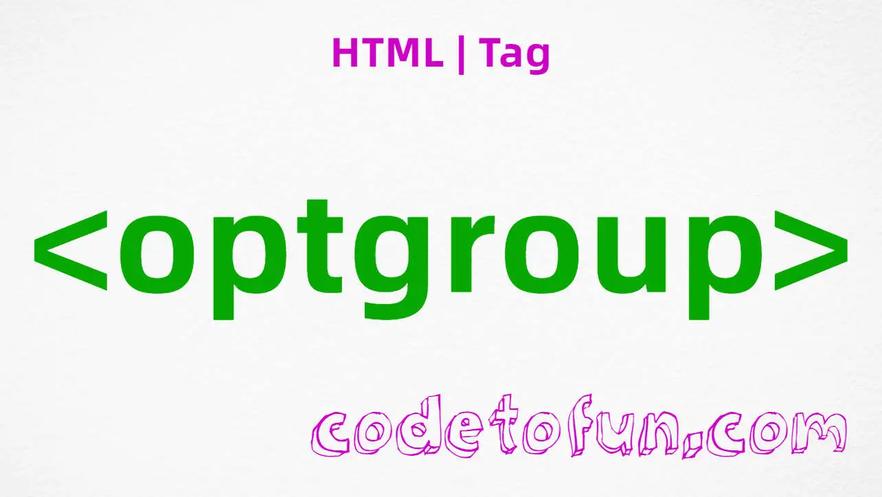 HTML optgroup Tag