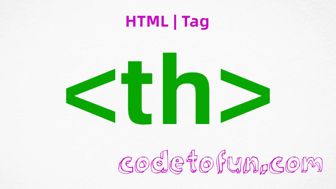 HTML th Tag