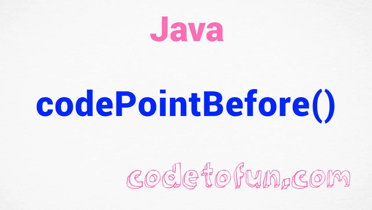 Java string codePointBefore() Method