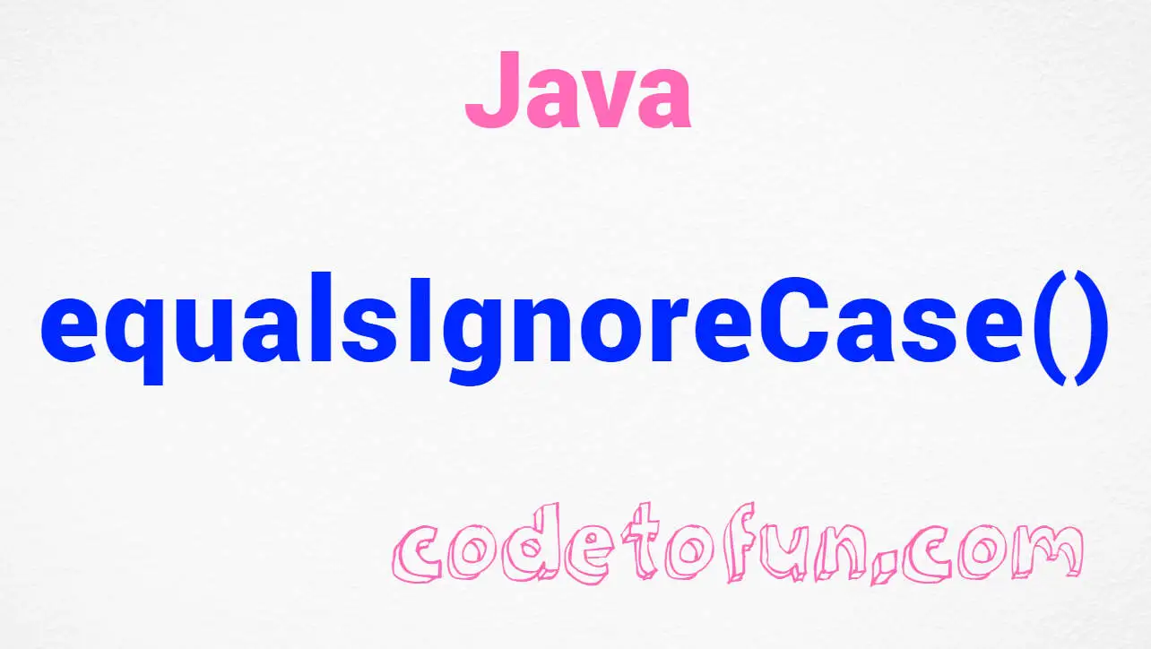 Java string equalsIgnoreCase() Method