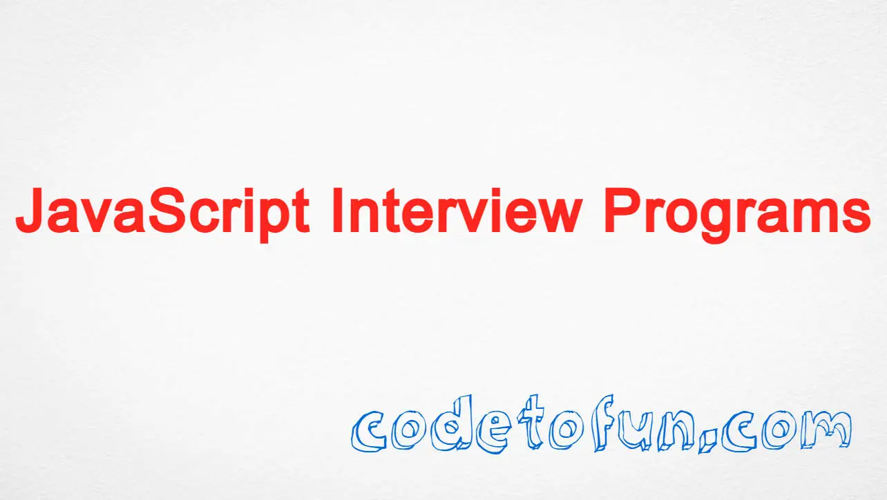 JavaScript Interview Programs