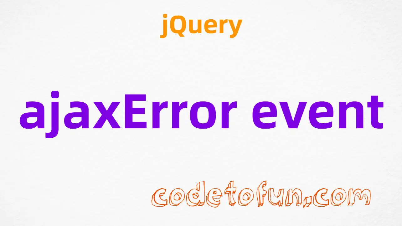 jQuery ajaxError Event