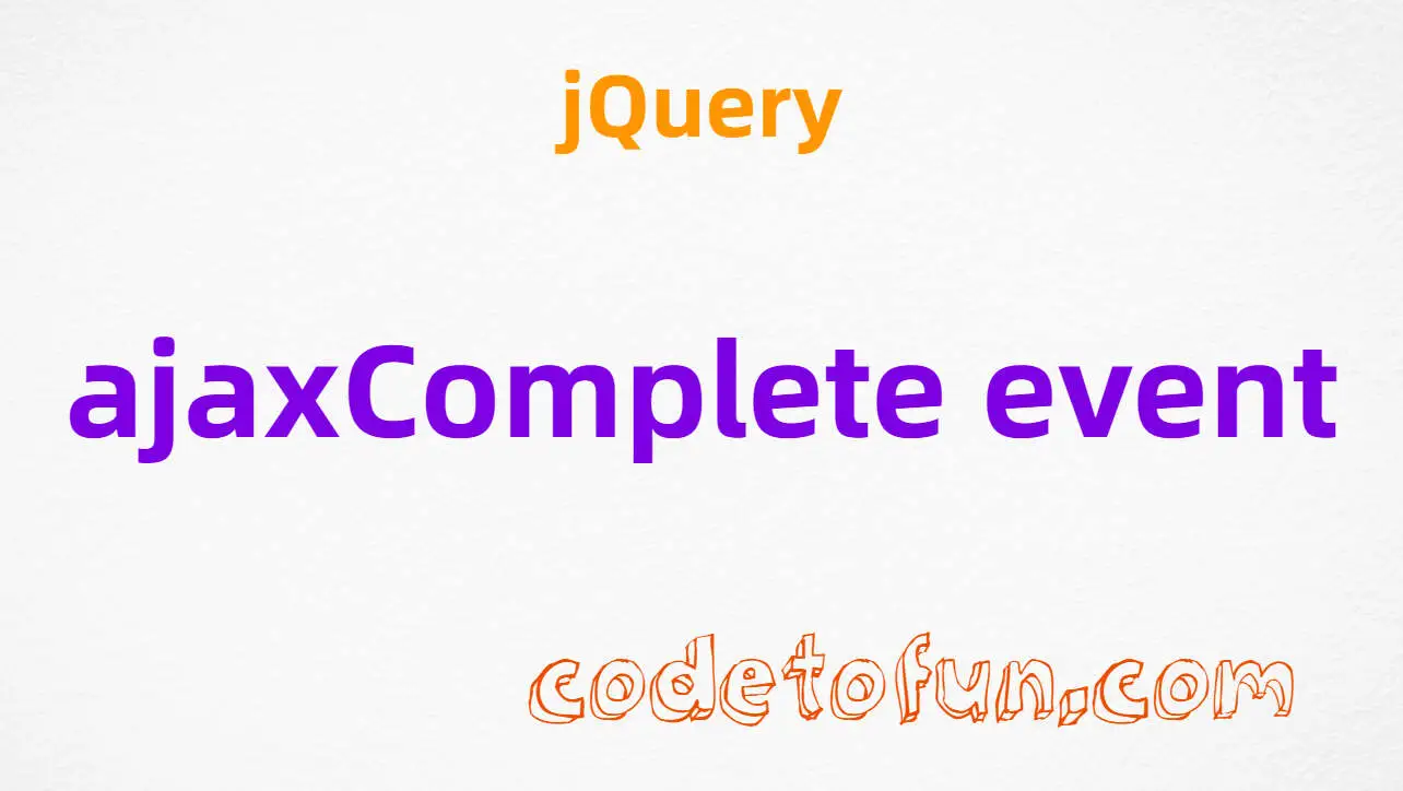 jQuery ajaxComplete Event