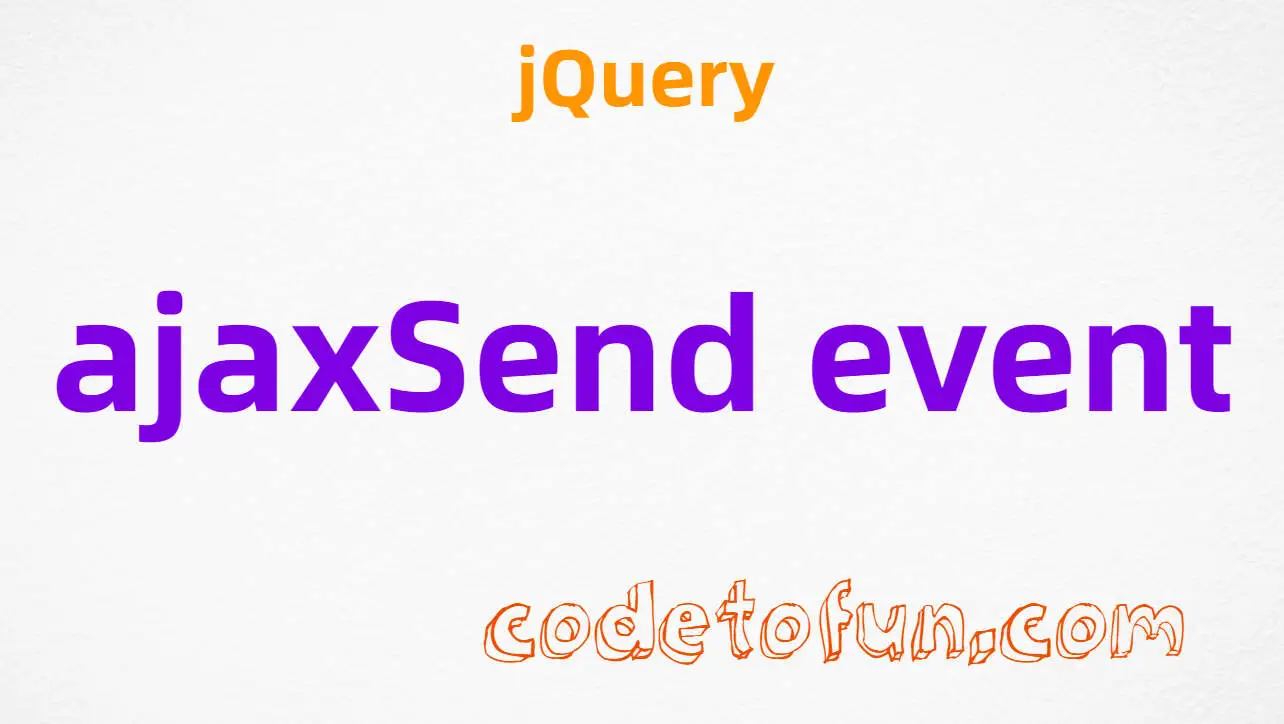 jQuery ajaxSend Event