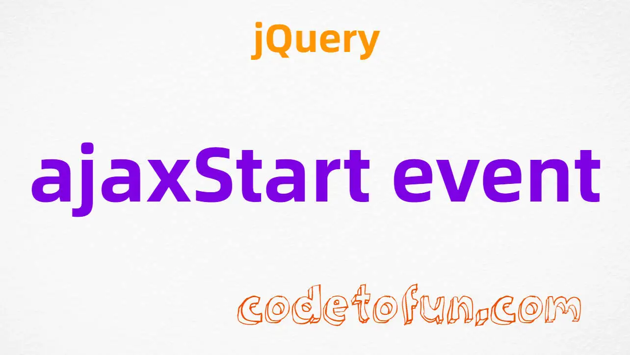 jQuery ajaxStart Event