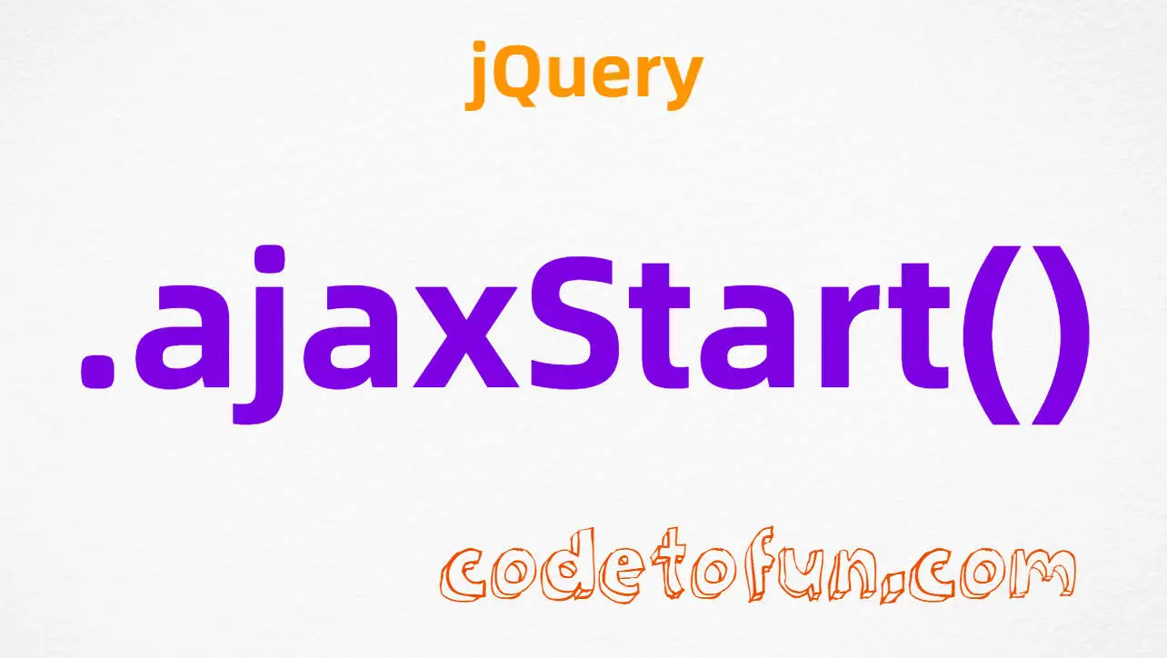 jQuery .ajaxStart() Method