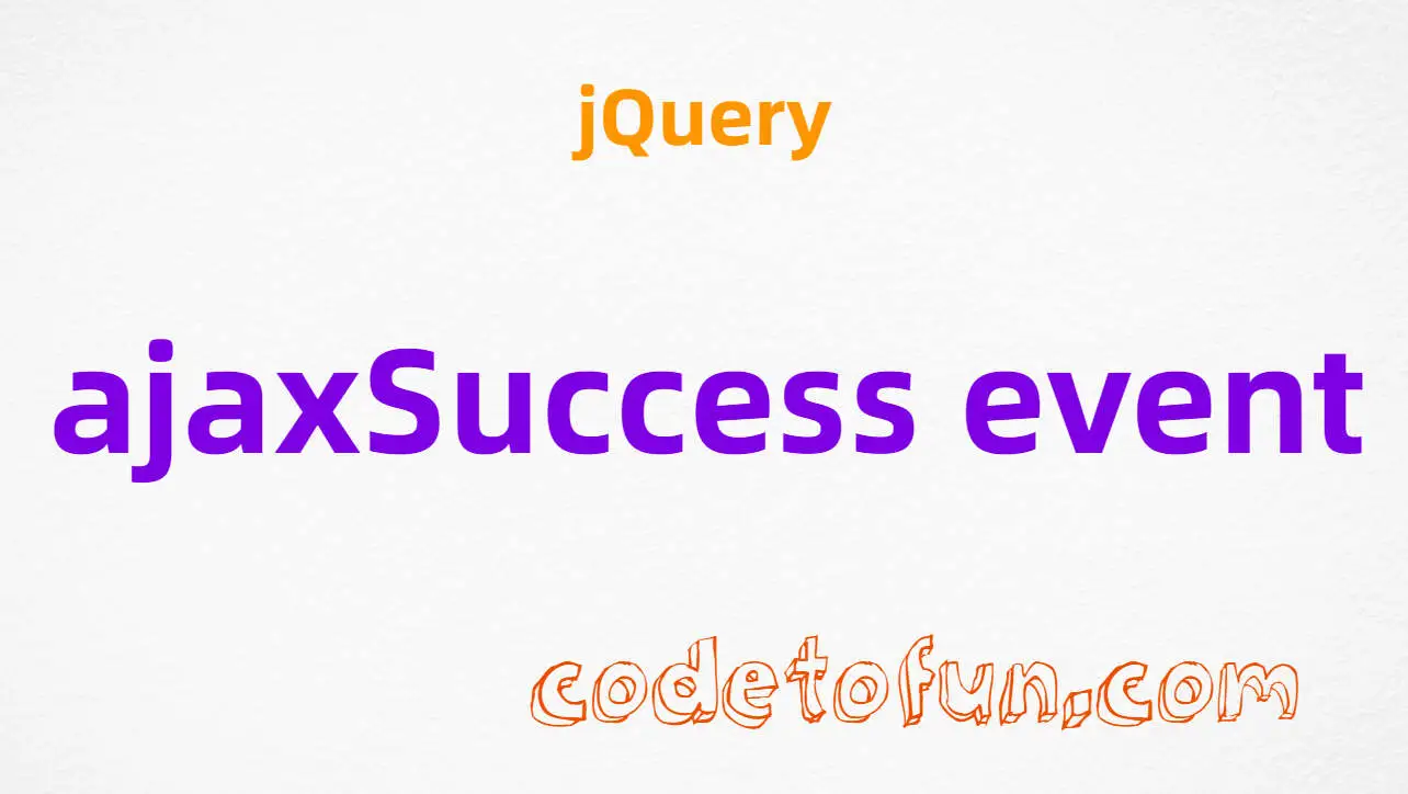 jQuery ajaxSuccess Event