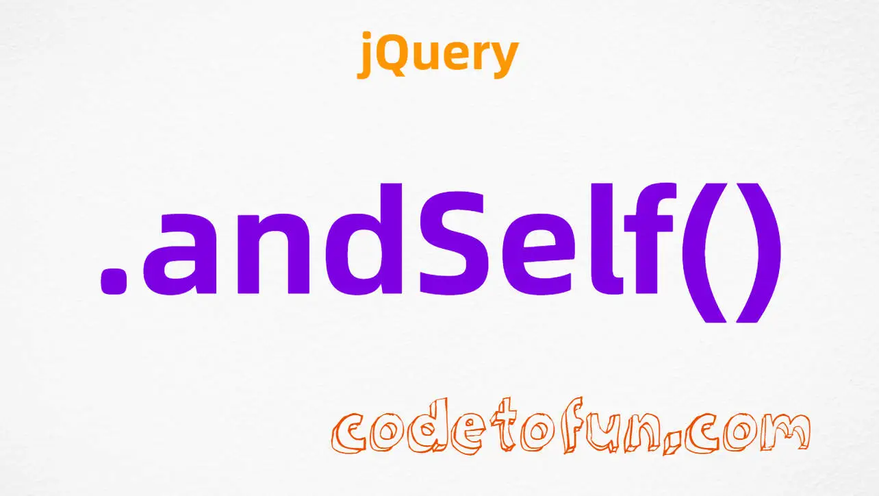 jQuery .andSelf() Method