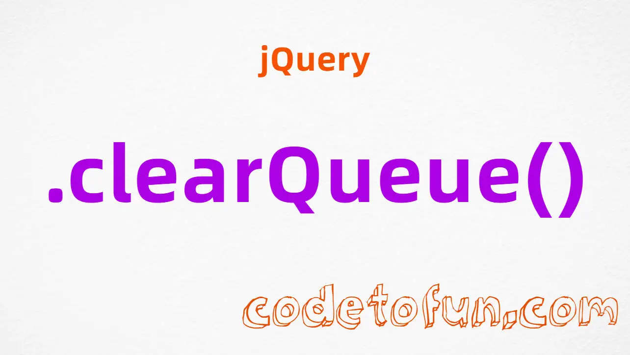 jQuery .clearQueue() Method