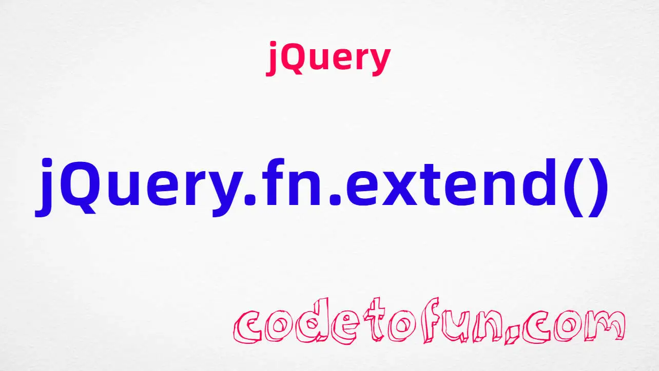 jQuery jQuery.fn.extend() Method