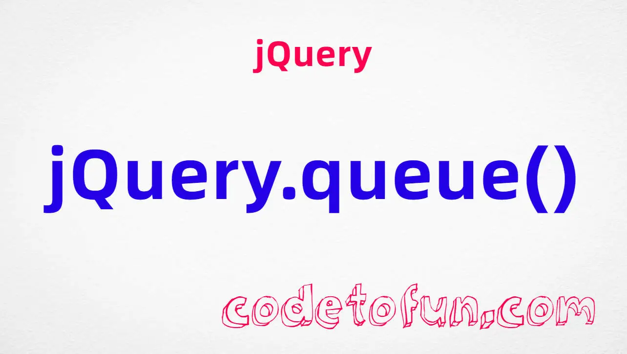 jQuery jQuery.queue() Method