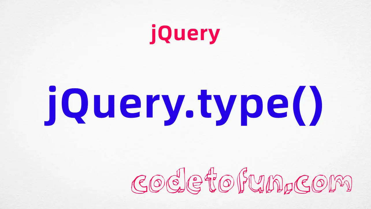 jQuery jQuery.type() Method