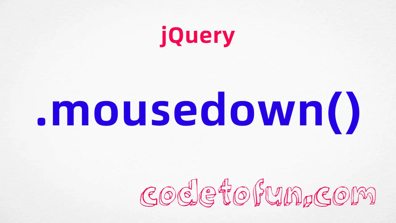 jQuery .mousedown() Method