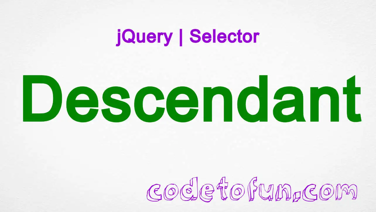 jQuery Descendant Selector