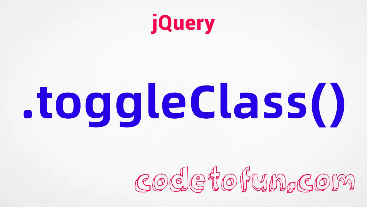 jQuery .toggleClass() Method