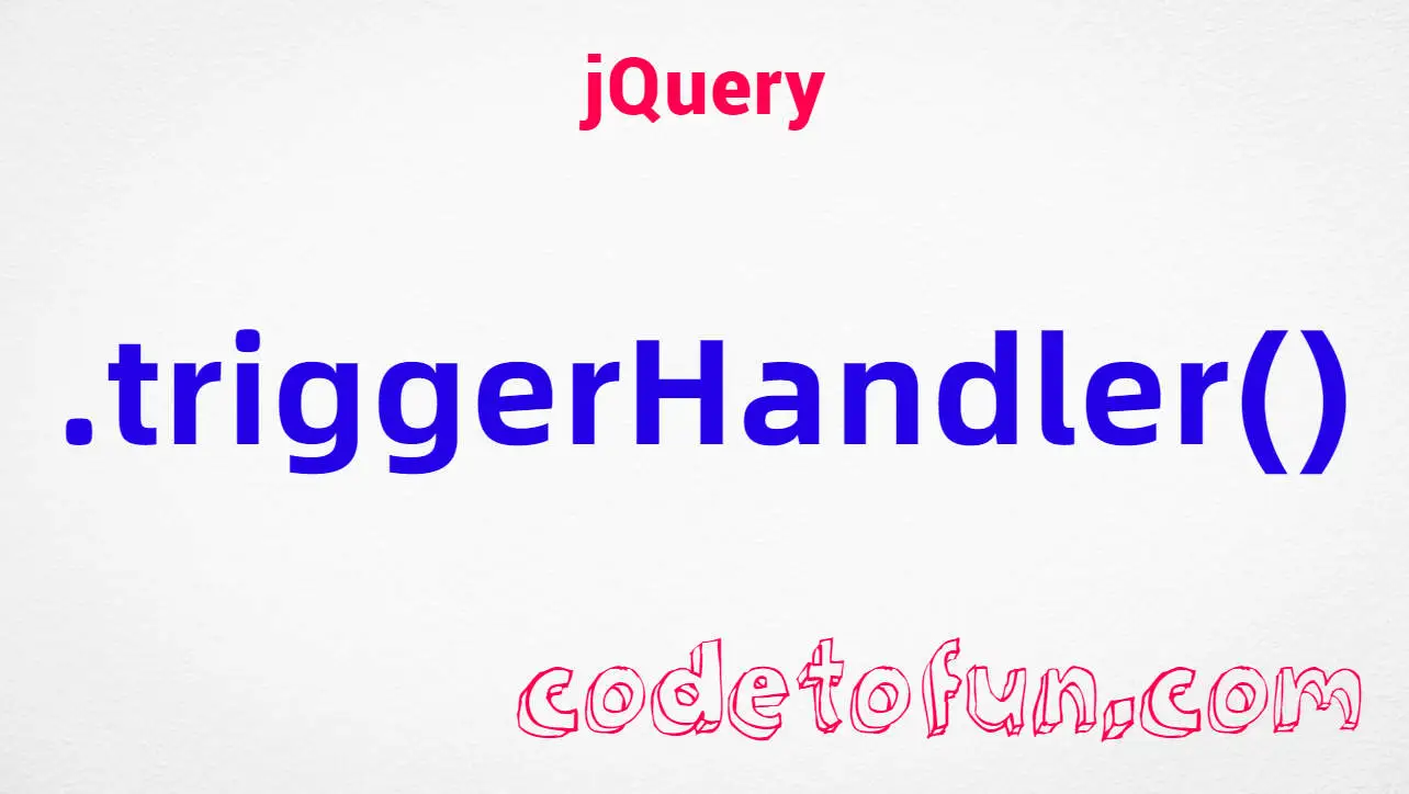 jQuery .triggerHandler() Method