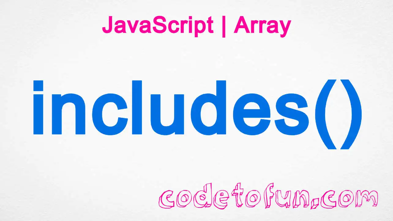 JavaScript Array includes() Method