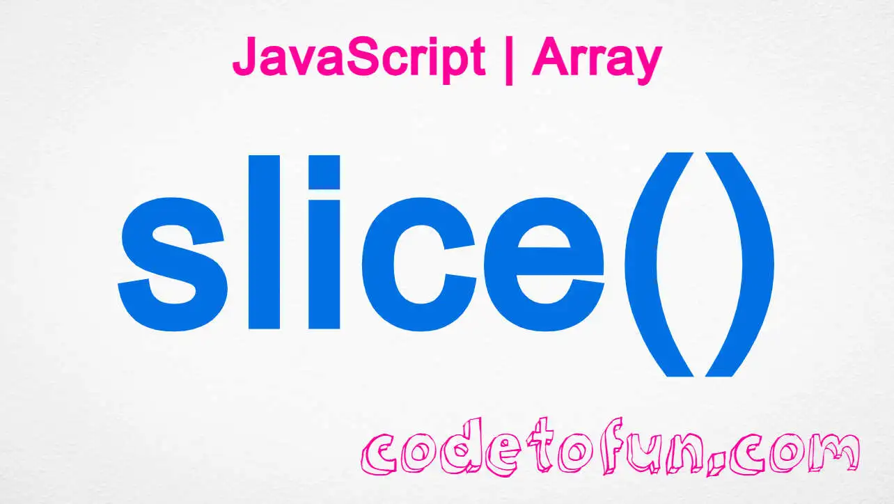 JavaScript Array slice() Method