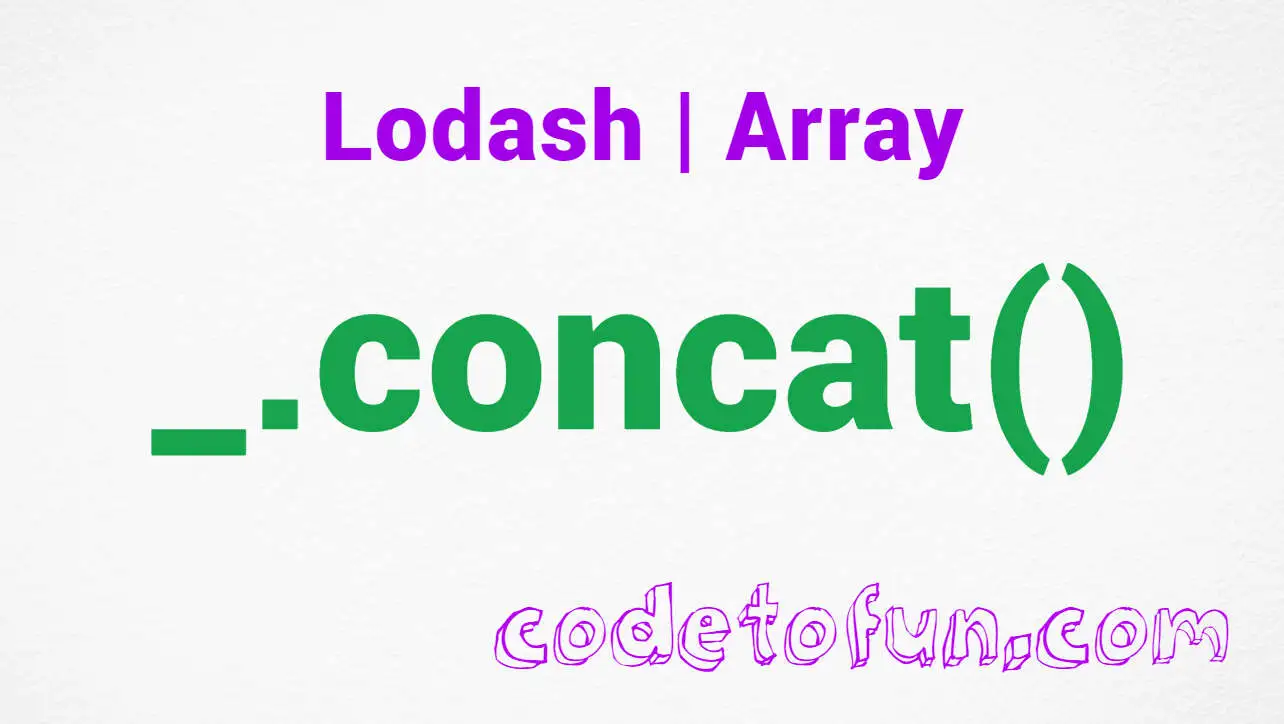 Lodash _.concat Array Method