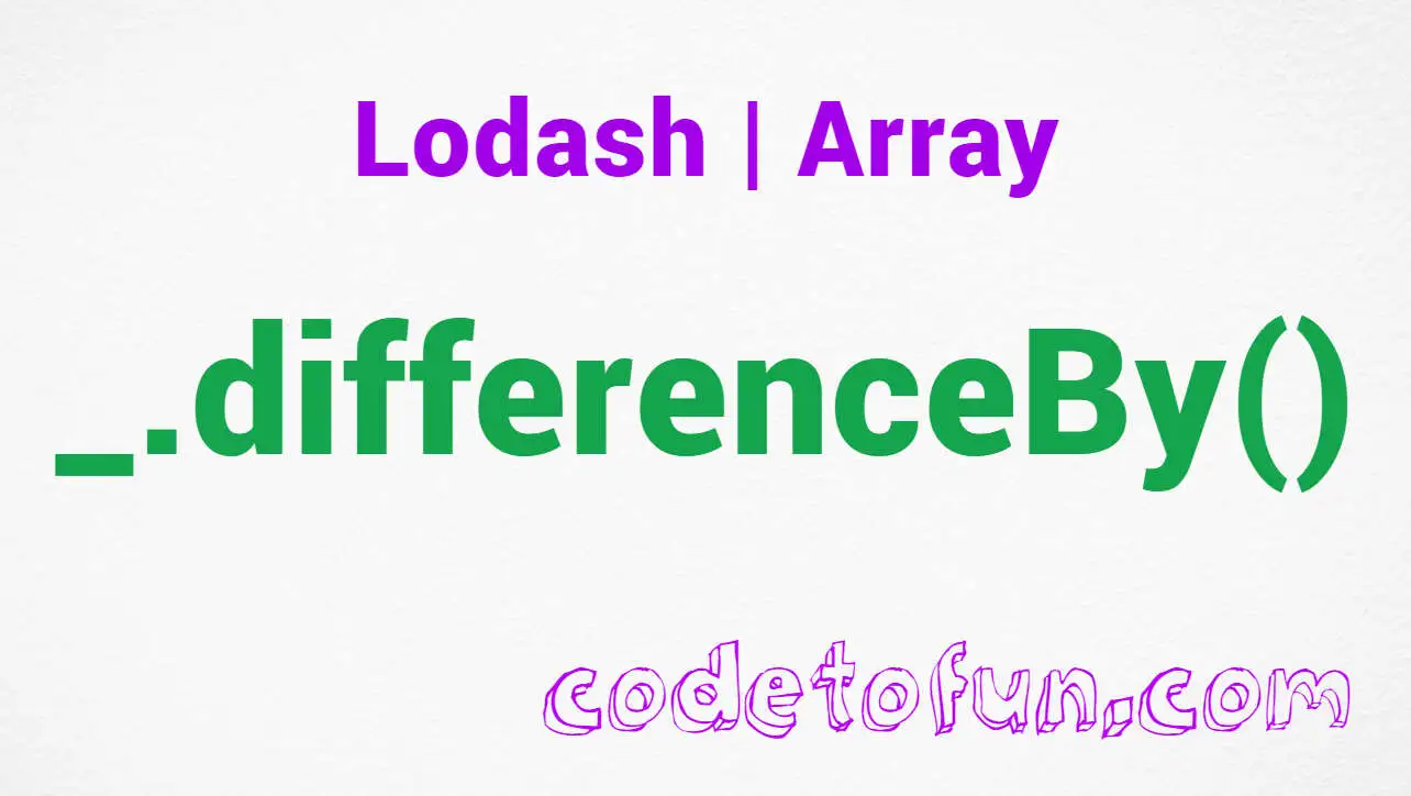 Lodash _.differenceBy Array Method