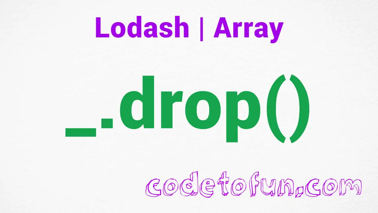 Lodash _.drop Array Method