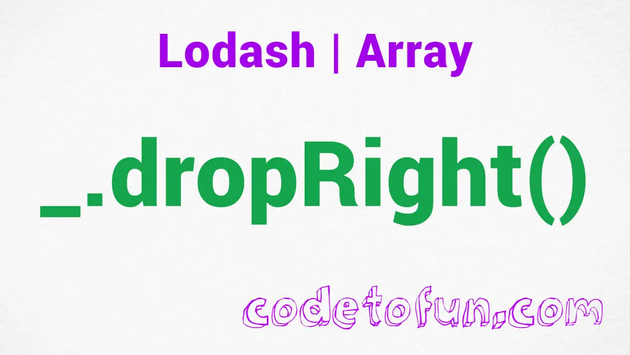 Lodash _.dropRight Array Method