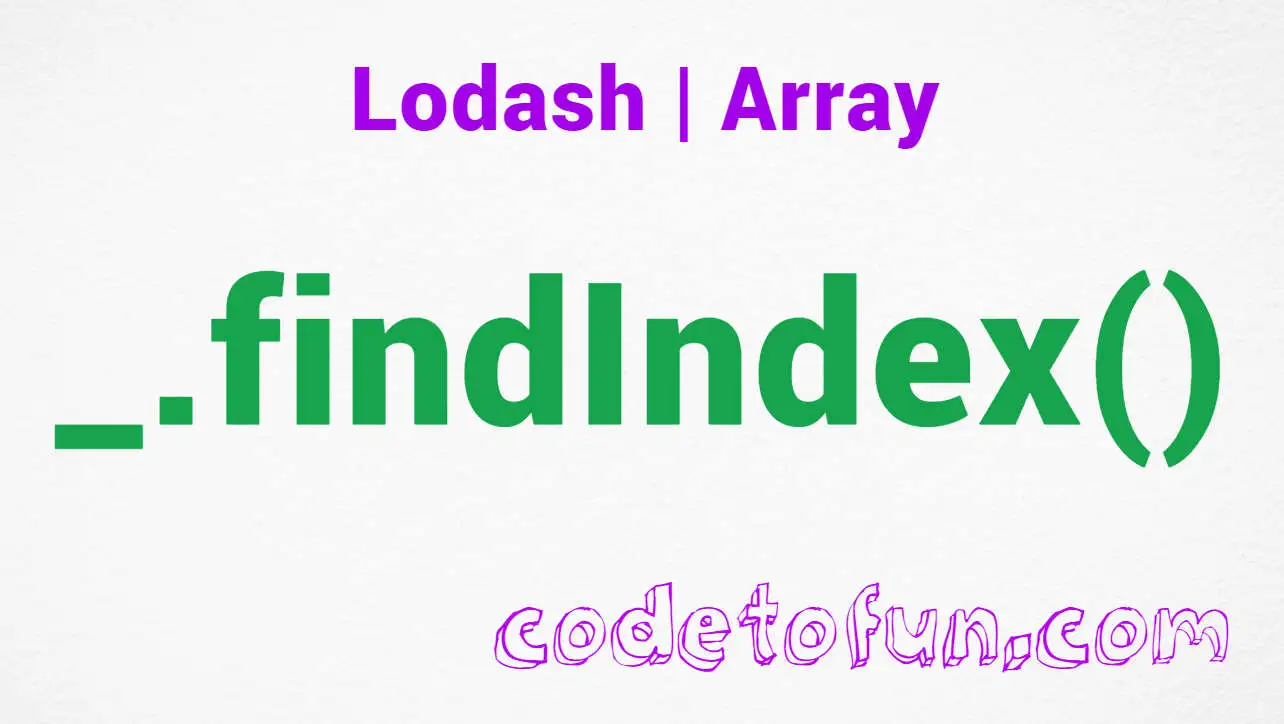 Lodash _.findIndex() Array Method