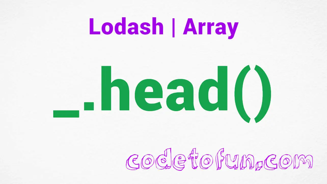 Lodash _.head() Array Method