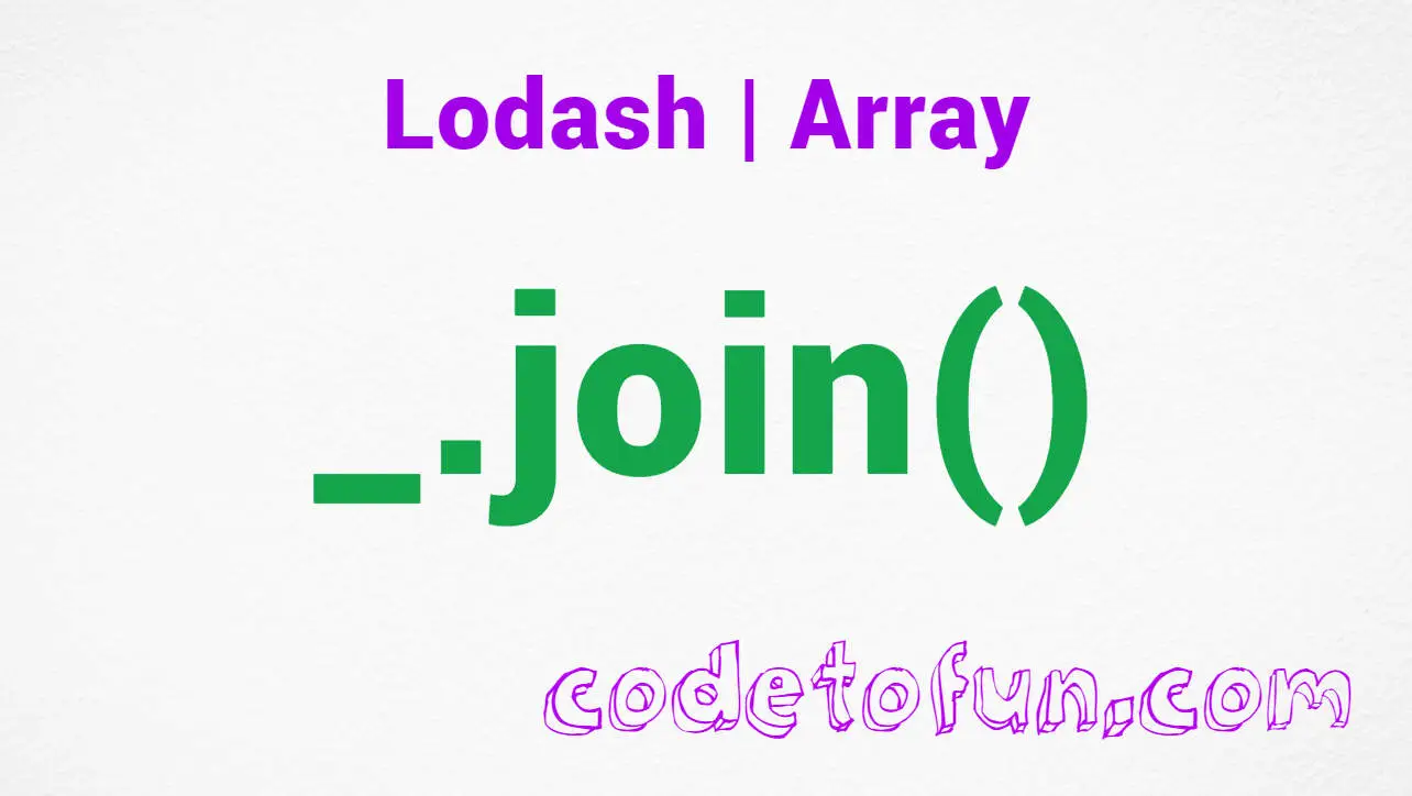 Lodash _.join() Array Method