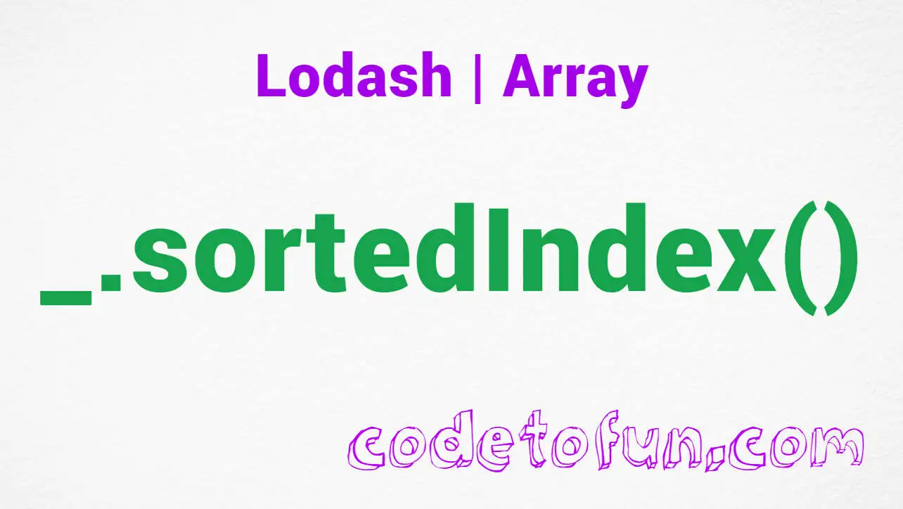 Lodash _.sortedIndex() Array Method