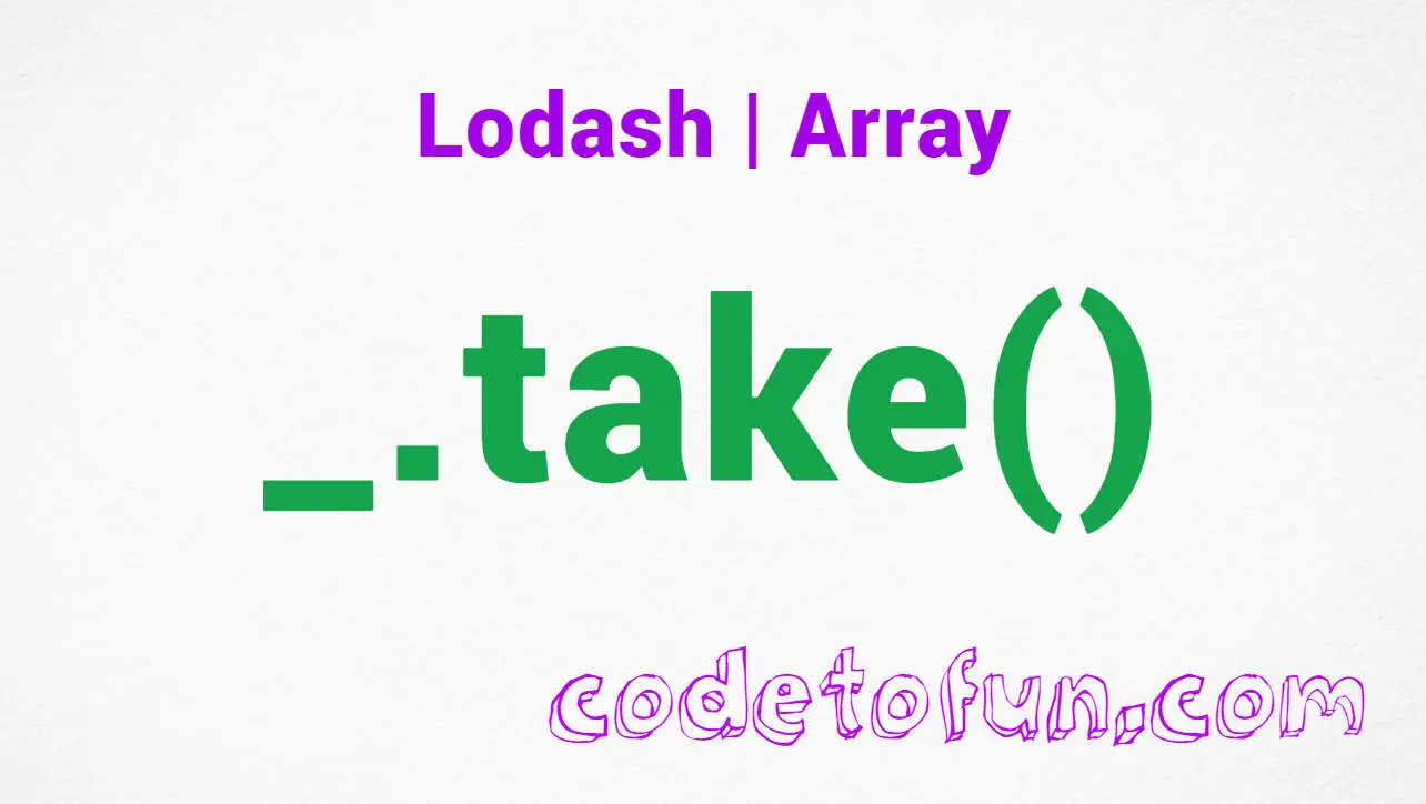 Lodash _.take() Array Method