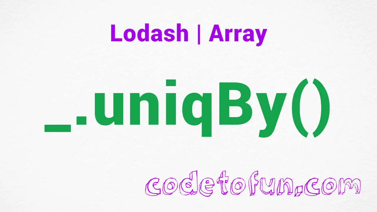 Lodash _.uniqBy() Array Method