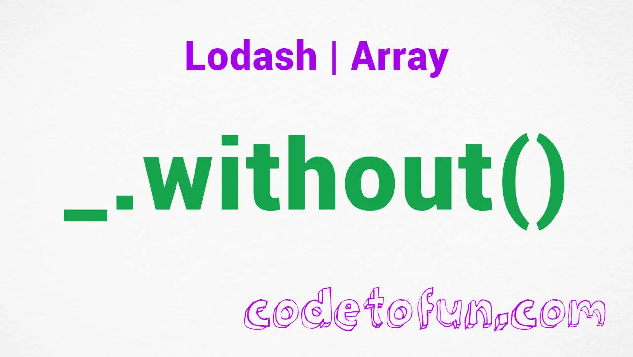 Lodash _.without() Array Method