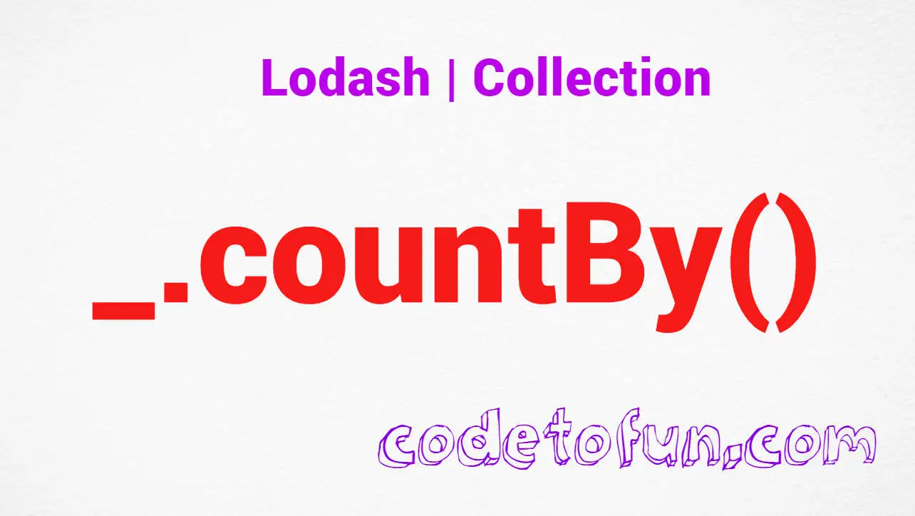 Lodash _.countBy() Collection Method