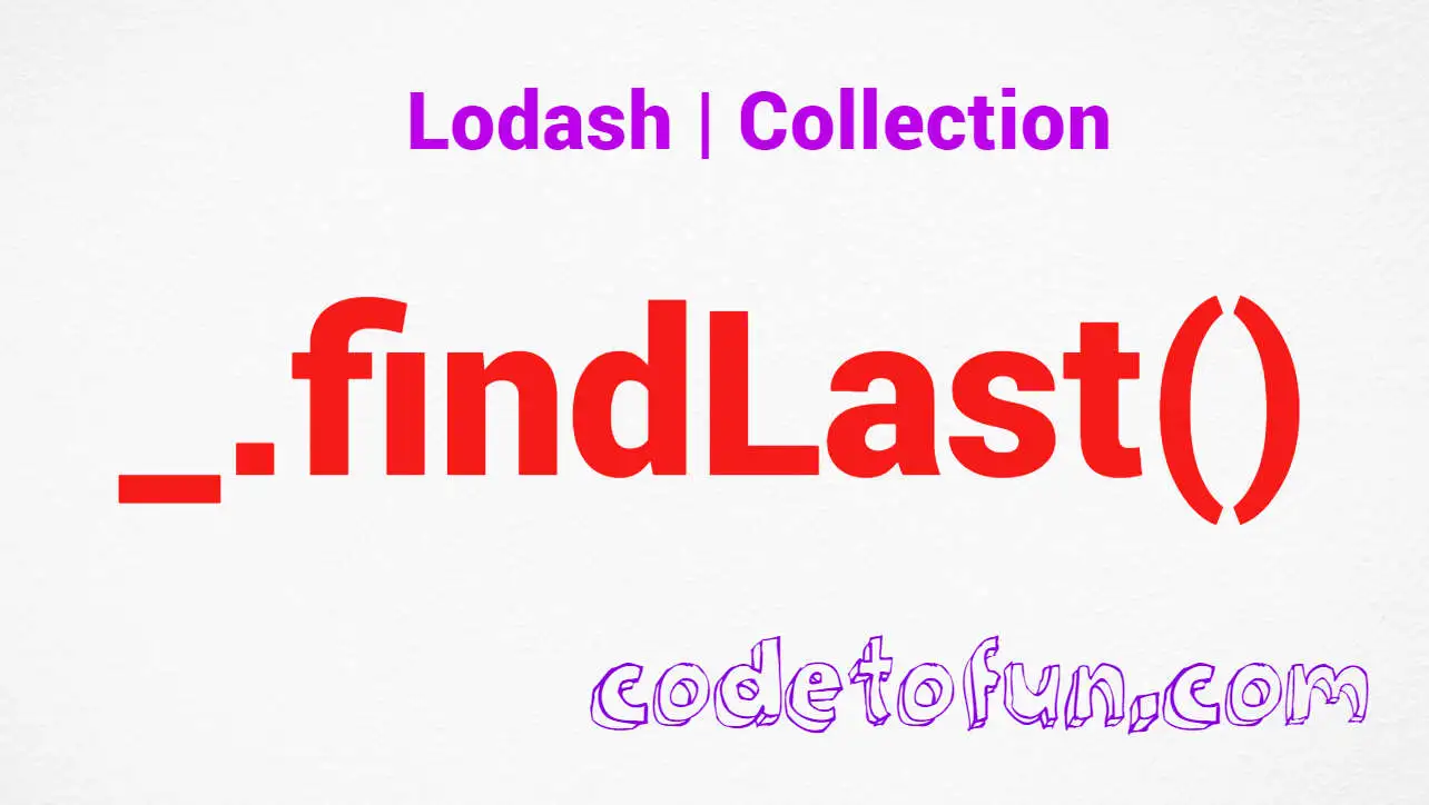 Lodash _.findLast() Collection Method